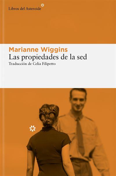 Las propiedades de la sed | 9788410178090 | Wiggins, Marianne