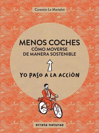 Menos coches. Cómo moverse de manera sostenible | 9788417800024 | Corentin Le Martelot