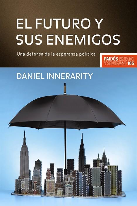 El futuro y sus enemigos | 9788449322631 | Daniel Innerarity