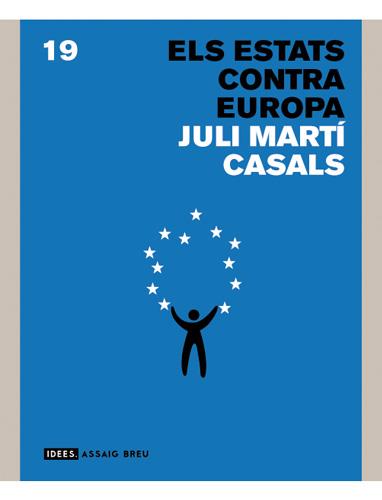 Els estats contra Europa | 9788496970847 | Juli Martí Casals