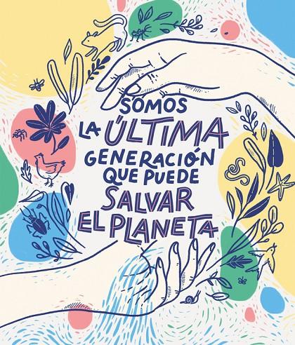 Somos la última generación que puede salvar el planeta | 9788417922849 | Bruna, Carlota/Varias autoras,