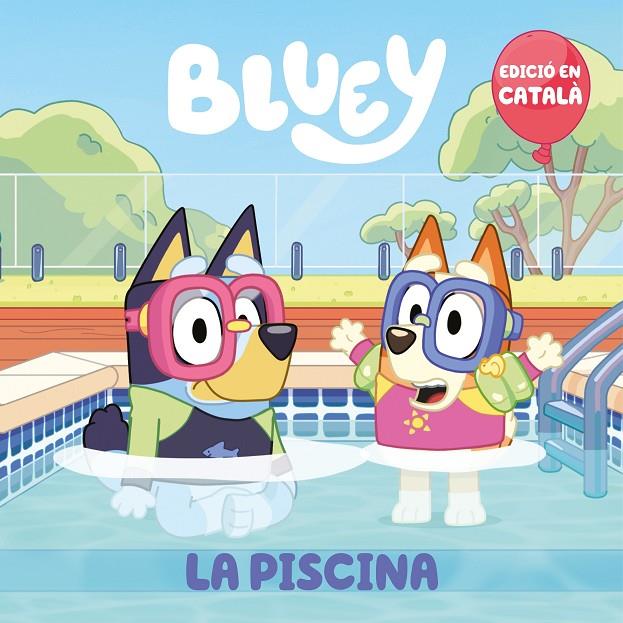 La piscina (Bluey. Un conte) | 9788448867676 | Bluey