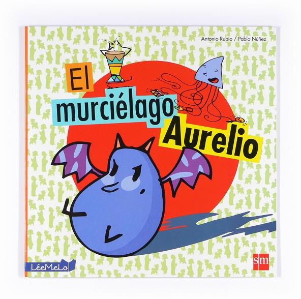 El murciélgo Aurelio | 9788467544015 | Antonio Rubio / Pablo Núñez