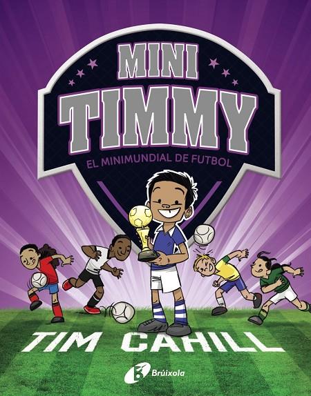 Mini Timmy 4 : El Minimundial de futbol | 9788499063751 | Cahill, Tim