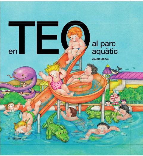 En Teo al parc aquàtic | 9788499324593 | Violeta denou