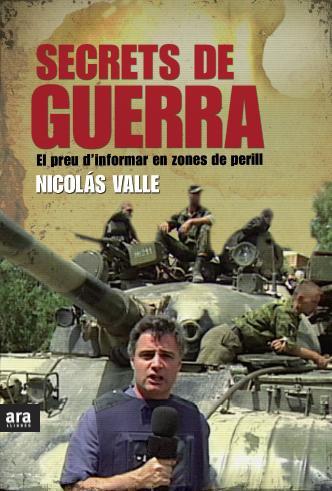 Secrets de guerra. El preu d'informar en zones de | 9788415224532 | Nicolás Valle