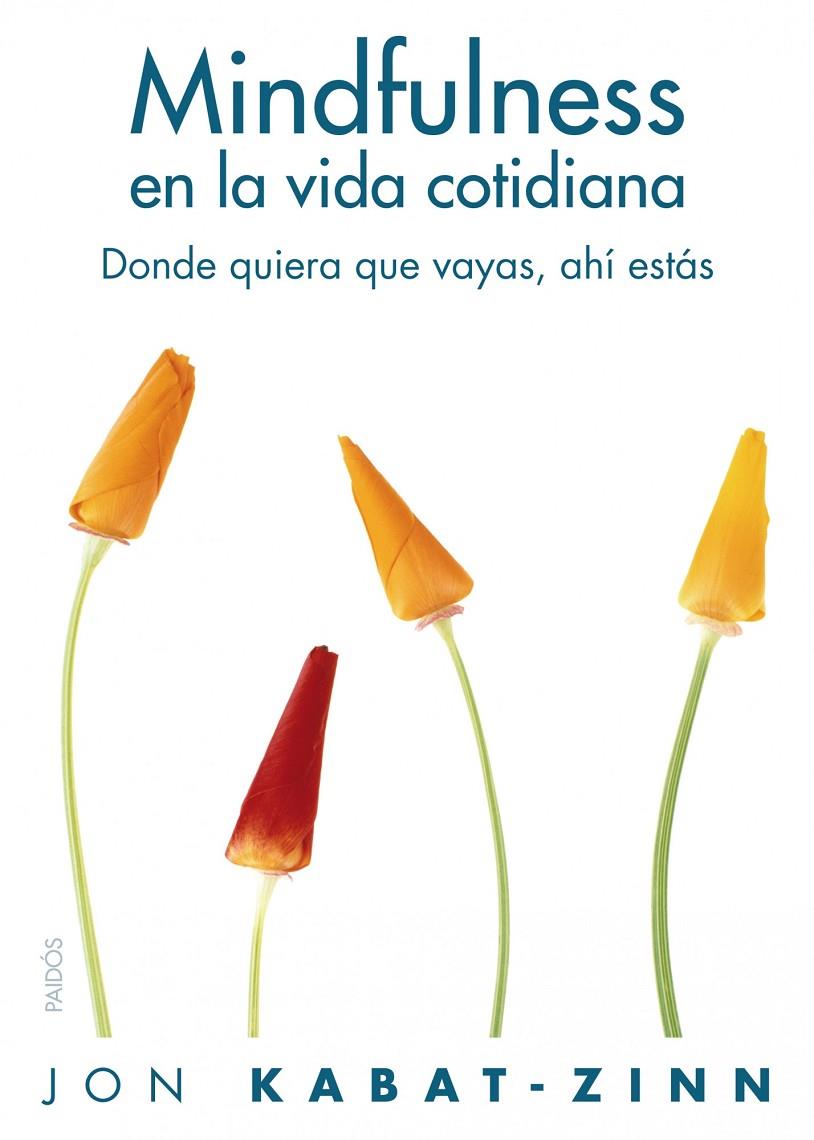 Mindfulness en la vida cotidiana. Donde quiera que | 9788449322778 | Jon Kabat-Zinn