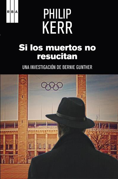 Si los muertos no resucitan | 9788498676358 | Philip Kerr