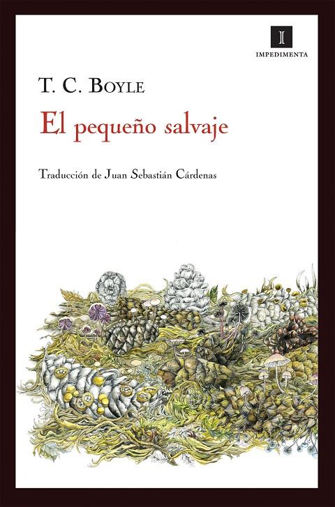 El pequeño salvaje | 9788415130666 | T. C. Boyle