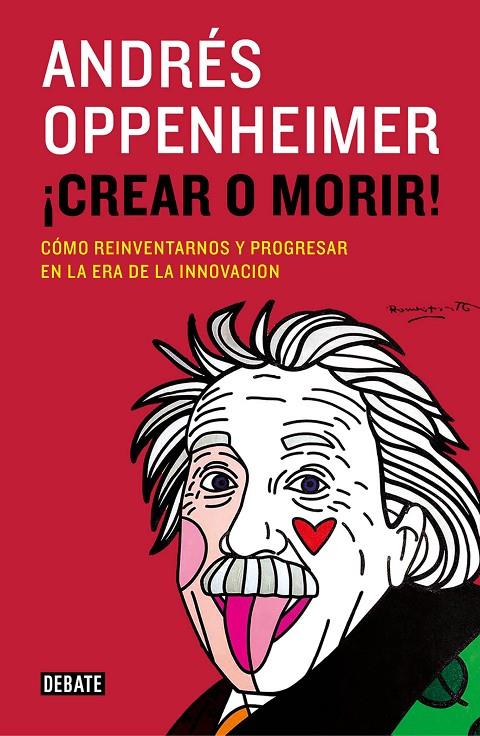 ¡Crear o morir! | 9788499924885 | Andrés Oppenheimer