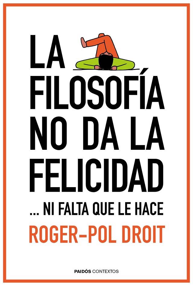 La filosofía no da la felicidad | 9788449331862 | Roger-Pol Droit