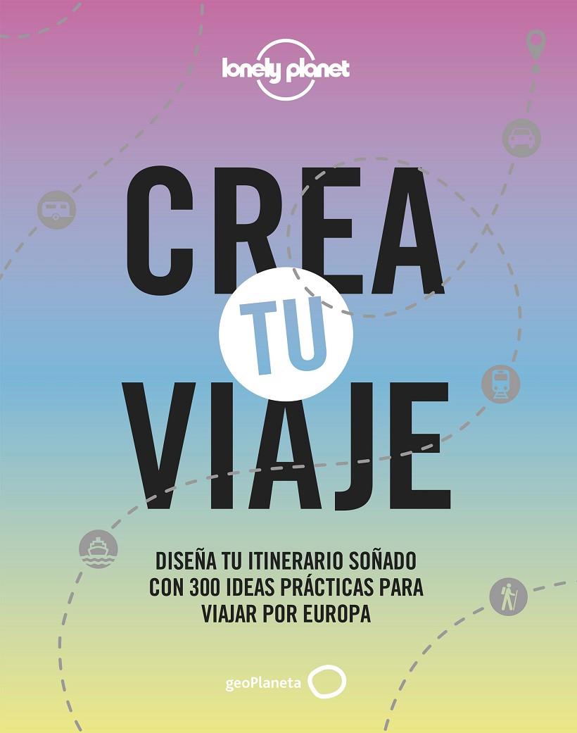 Crea tu viaje | 9788408244301 | AA. VV.