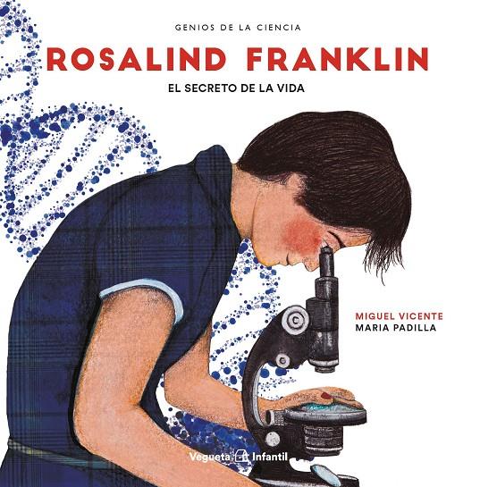 Rosalind Franklin : El secreto de la vida | 9788417137281 | Vicente, Miguel