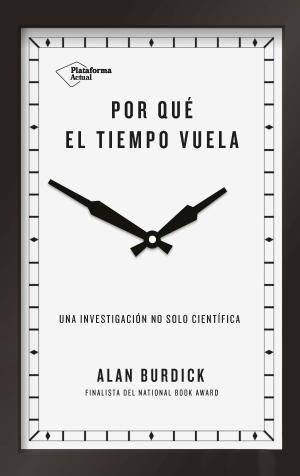 Por qué el tiempo vuela | 9788417114657 | Alan Burdick