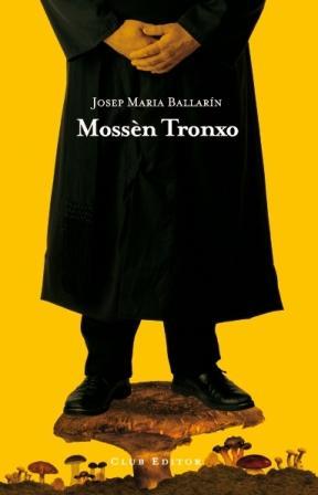 Mossèn Tronxo | 9788473291545 | Josep Maria Ballarín