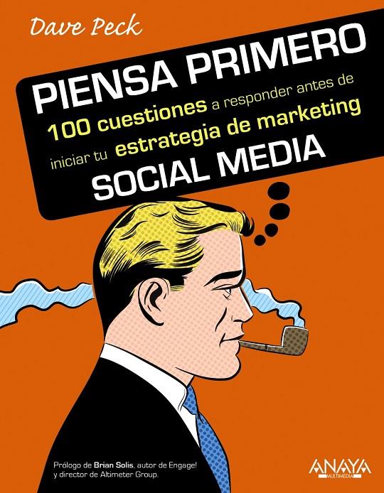 Piensa primero. 100 cuestiones a responder antes de iniciar tu estrategia de marketing | 9788441530683 | Dave Peck