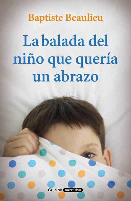 La balada del niño que quería un abrazo | 9788425356766 | Beaulieu, Baptiste