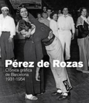 Crònica gràfica de Barcelona (1931-1954) | 9788416547081 | Pérez de rozas