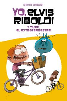 Yo, Elvis Riboldi, y Murfi el extraterrestre | 9788424647742 | Bidari, Bono