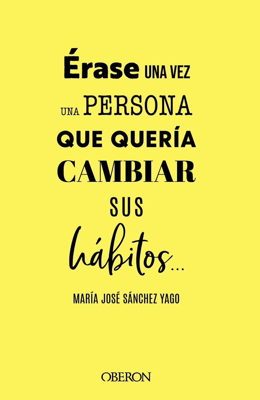 Érase una vez una persona que quería cambiar sus hábitos... | 9788441547063 | Sánchez Yago, María José