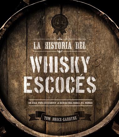 La historia del whisky escocés | 9788441540163 | Bruce-Gardyne, Tom