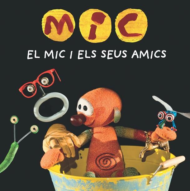 MIC. El Mic i els seus amics | 9788424665340 | Club Súper 3