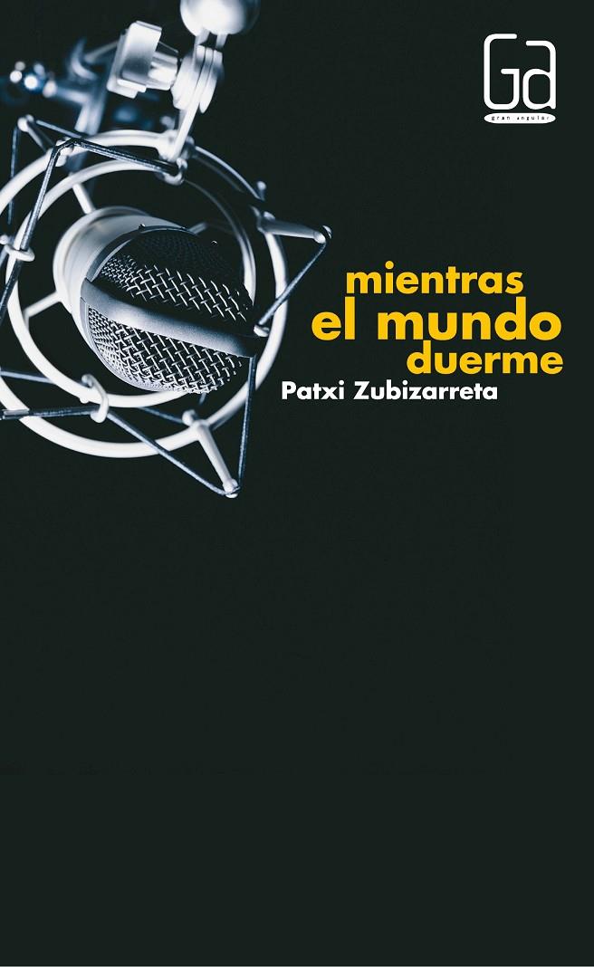 Mientras el mundo duerme | 9788467543520 | Patxi Zubizarreta