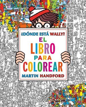 ¿Dónde está Wally? - Libro para colorear | 9788416075850 | Martin Handford