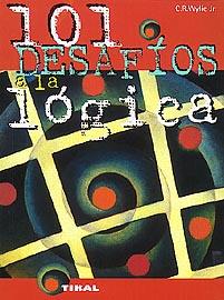 101 desafíos a la lógica | 9788430597550 | Test y juegos de inteligencia - C. R. Wylie Jr.