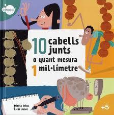 10 cabells junts o quant mesura 1 mil·límetre | 9788497806954 | Mireia Trius - Òscar Julve