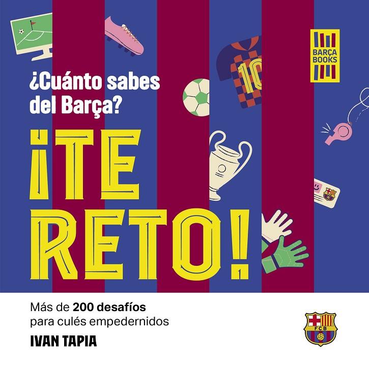 ¡Te reto! ¿Cuánto sabes del Barça? | 9788419466594 | Tapia, Ivan