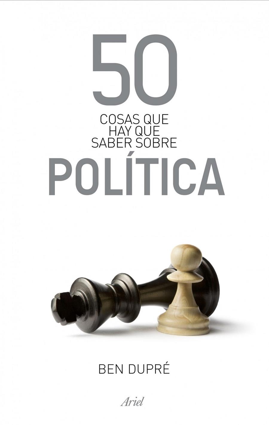 50 cosas que hay que saber sobre política | 9788434469891 | Ben Dupré