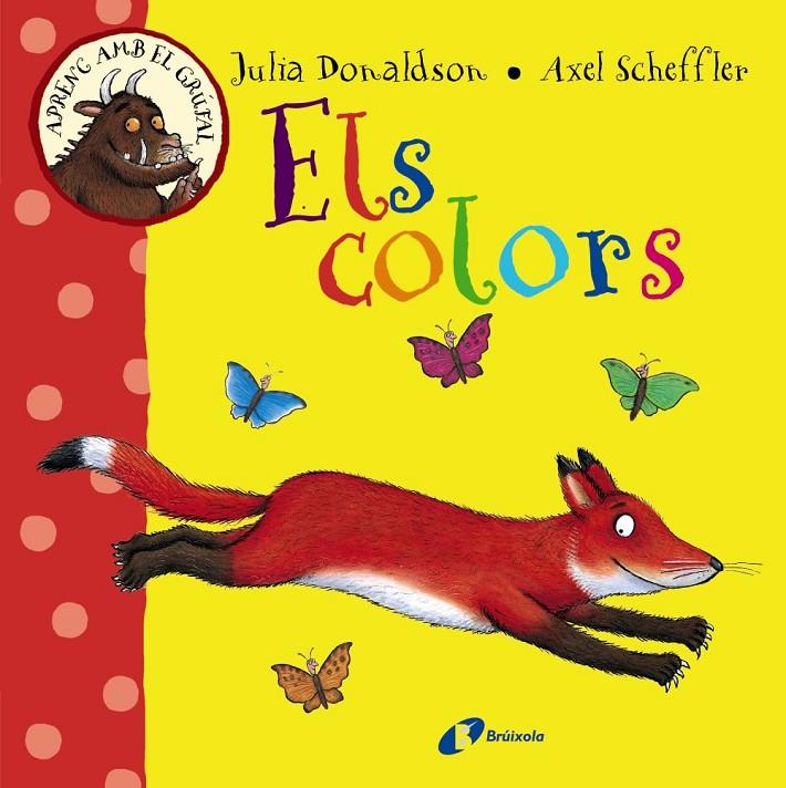 Aprenc amb el grúfal. Els colors | 9788499066066 | Julia Donaldson i Axel Scheffler