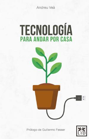 Tecnología para andar por casa | 9788416624959 | Andreu Veà