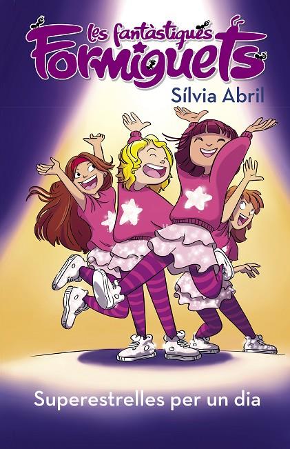 Superestrelles per un dia (Les Fantàstiques Formiguets) | 9788448855574 | Abril, Sílvia