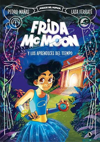 Frida McMoon y los aprendices del tiempo (Magos del Humor Frida McMoon 1) | 9788402425812 | Mañas, Pedro/Ferraté, Laia