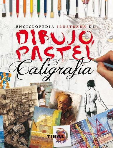 Enciclopedia ilustrada de dibujo, pastel y caligrafía | 9788499281865 | Sidaway, Ian/Hoggett, Sarah/Mehigan, Janet/Harrison, Hazel