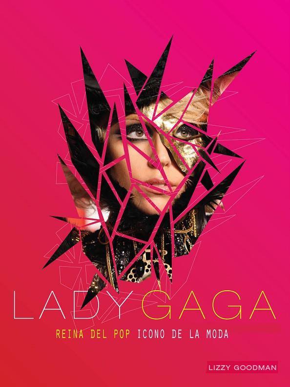 Lady Gaga. Reina del Pop icono de la moda | 9788448068530 | Lizzy Goodman