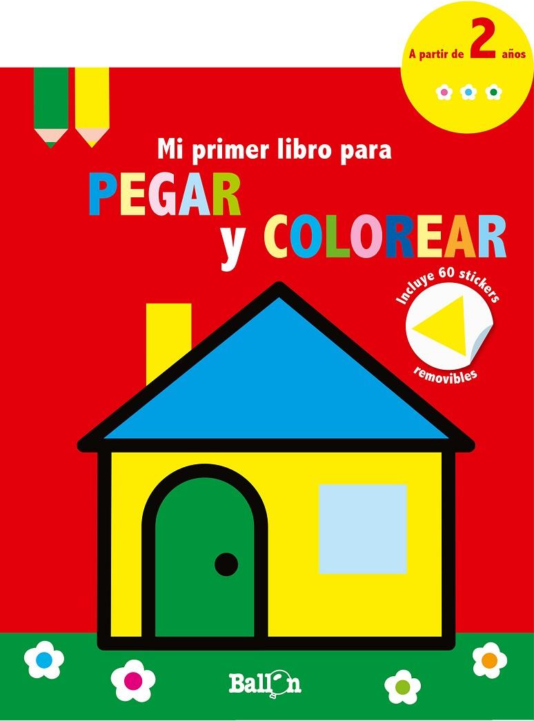 Casita - Mi primer libro para pegar y colorear | 9789403210698 | Ballon