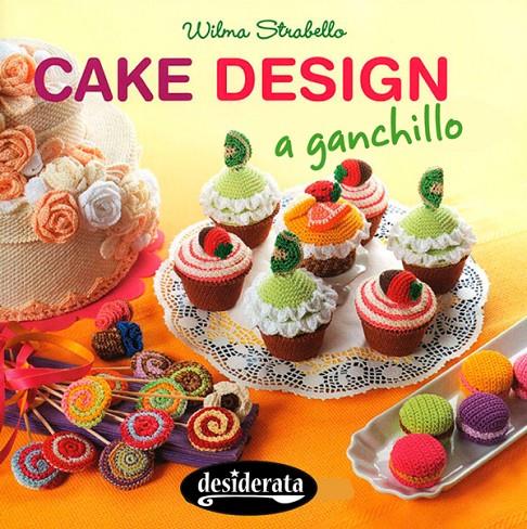 Cake design a ganchillo | 9788415094159 | Wilma Strabello