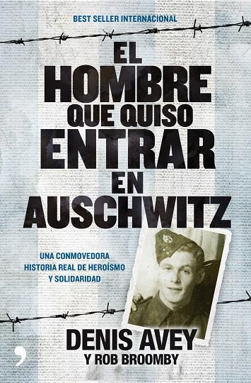 El hombre que quiso entrar en Auschwitz | 9788499980072 | Denis Avey - Rob Broomby