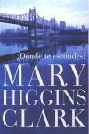 ¿Dónde te escondes? | 9788401337000 | Mary Higgins Clark