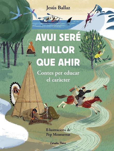 Avui seré millor que ahir : contes per educar el caràcter | 9788418443510 | Ballaz, Jesús ; Montserrat, Pep