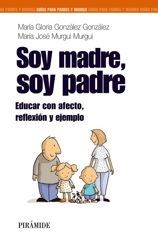 Soy madre, soy padre | 9788436824643 | María Gloria González González - María José Murgui Murgui