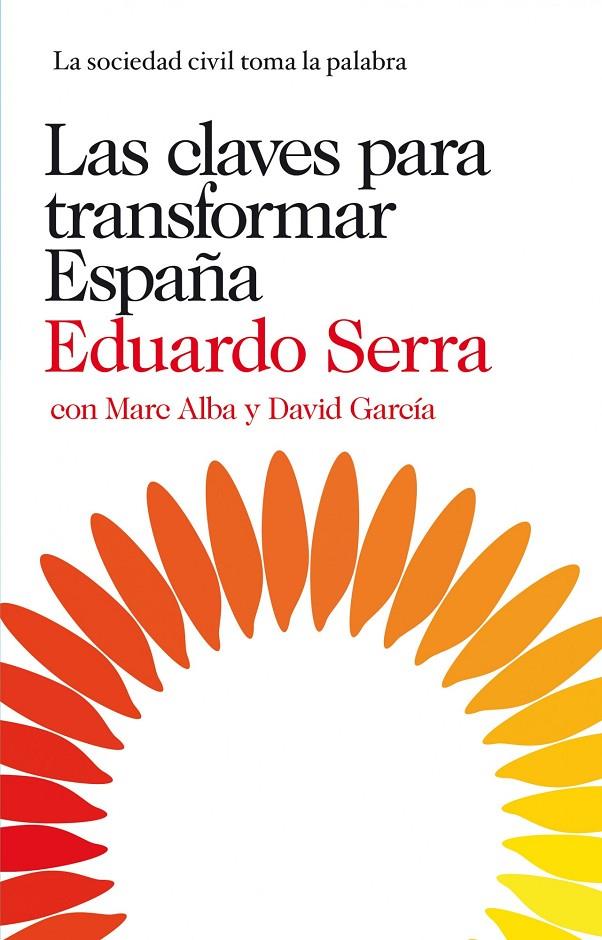 Las claves para transformar España | 9788423345830 | Eduardo Serra - Marc Alba - David García