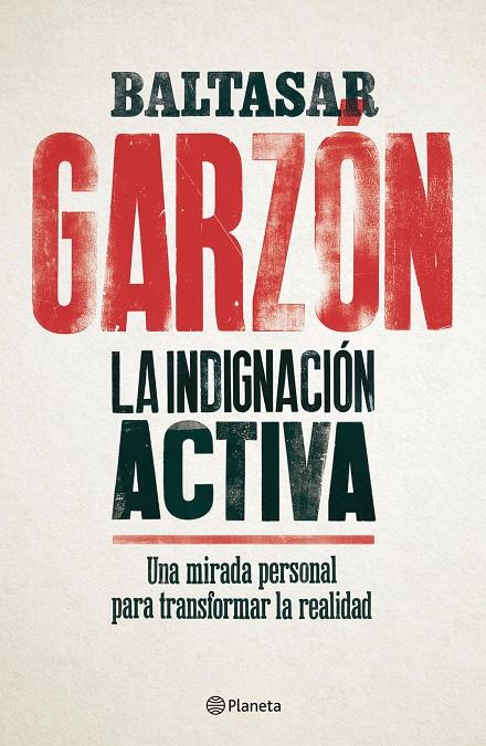 La indignación activa | 9788408179832 | Baltasar Garzón