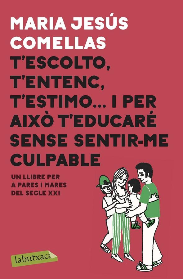 T'escolto, t'entenc, t'estimo... i per això t'educaré sense sentir-me culpable | 9788417423087 | Comellas, M. Jesús