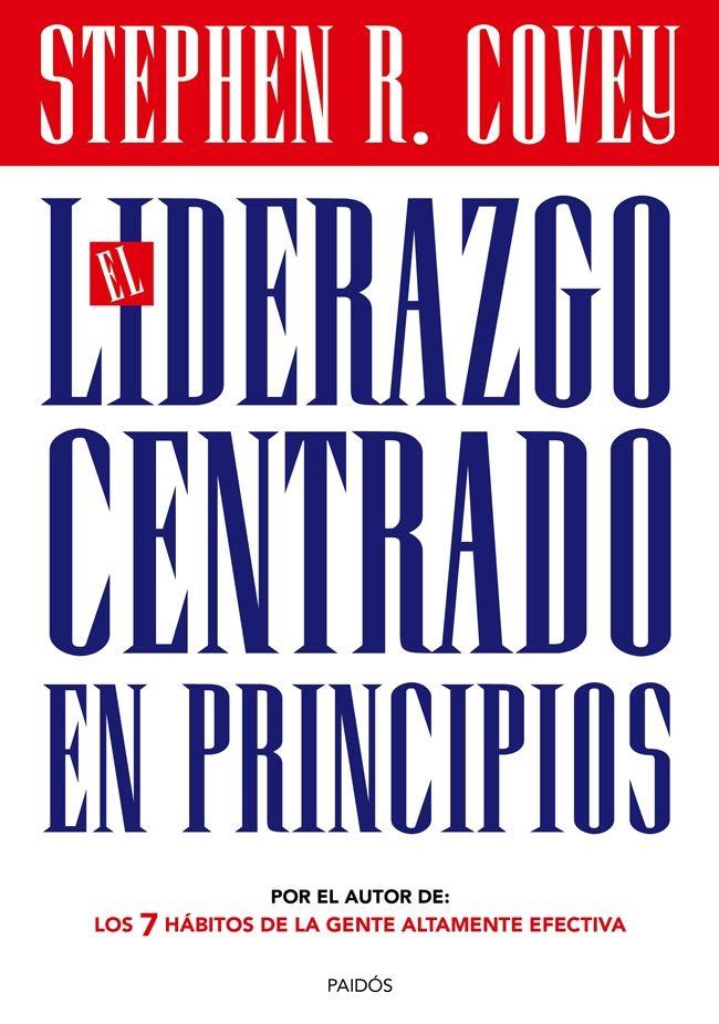 El liderazgo centrado en principios | 9788449328404 | Stephen R. Covey