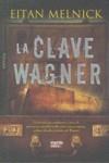 La clave Wagner | 9788498771923 | Eitan Melnick