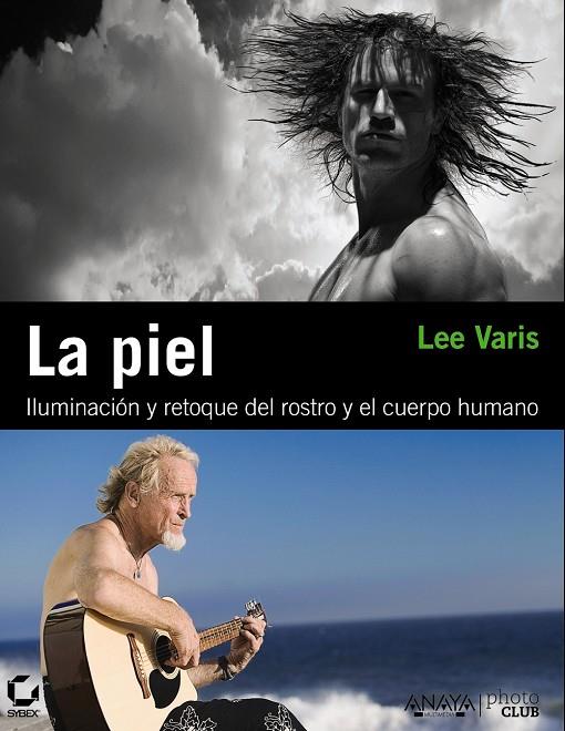 La piel - Iluminación y retoque del rostro y el cuerpo humano | 9788441529335 | Lee Varis